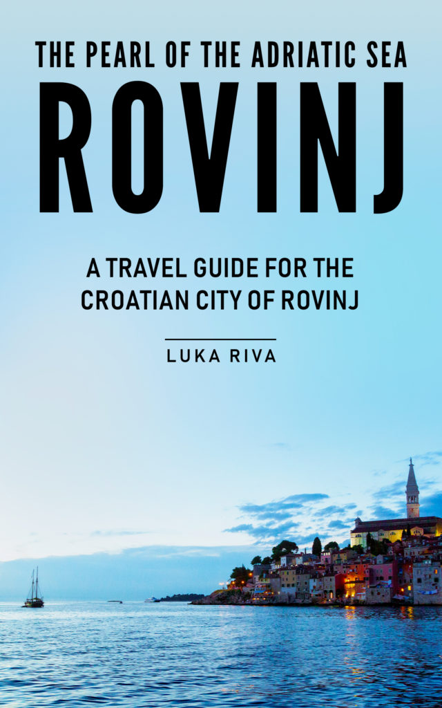 The cover of the guidebook "The Pearl of the Adriatic Sea: Rovinj, A Travel Guide for the Croatian City of Rovinj"