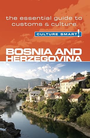 Bosnia & Herzegovina - Culture Smart!: The Essential Guide to Customs & Culture
