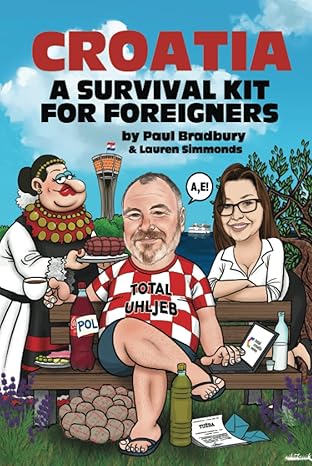 Croatia, a Survival Kit for Foreigners