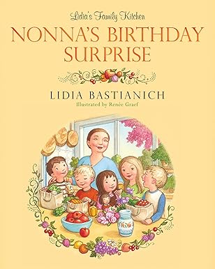Lidia's Family Kitchen: Nonna's Birthday Surprise