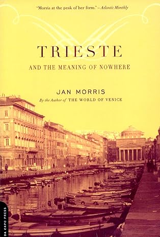 Trieste And The Meaning Of Nowhere